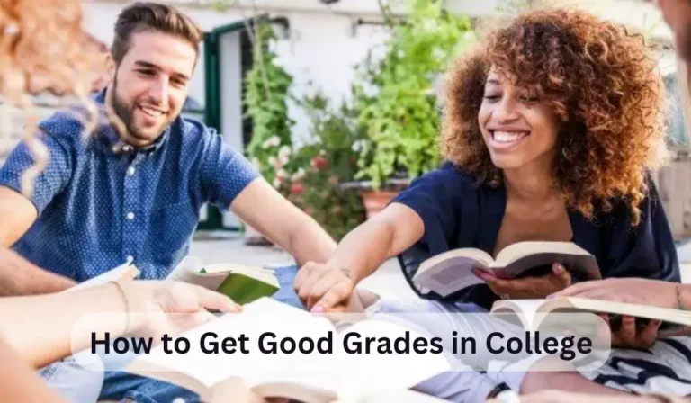 How to Get Good Grades in College