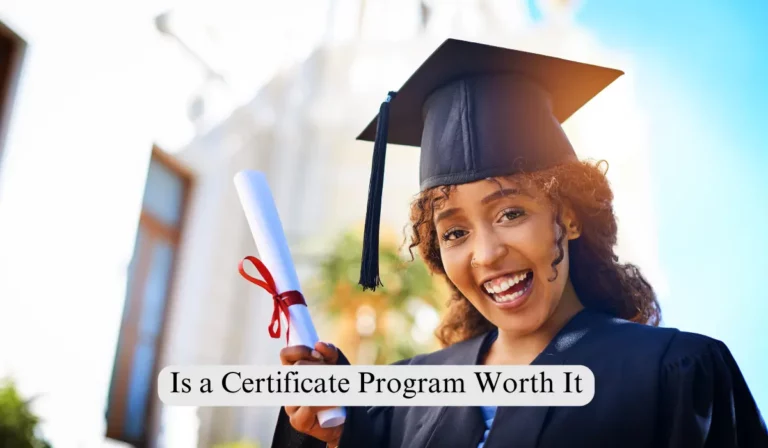 Is a Certificate Program Worth It
