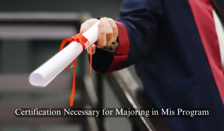 Certification Necessary for Majoring in Mis Program