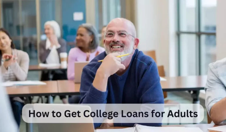 How to Get College Loans for Adults
