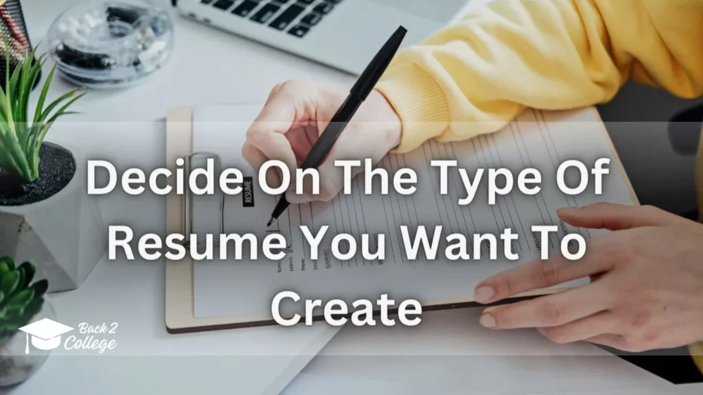 Decide On The Type Of Resume You Want To Create