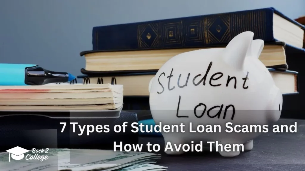 7 Types of Student Loan Scams and How to Avoid Them