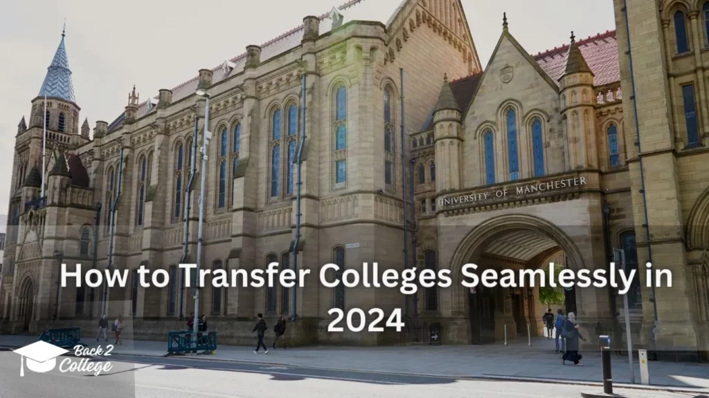 How to Transfer Colleges Seamlessly in 2024