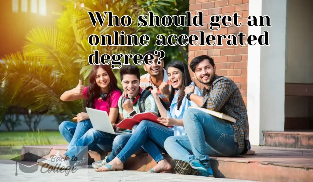 Who should get an online accelerated degree