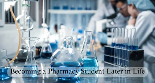 Becoming a Pharmacy Student Later in Life: Your Guide to Success
