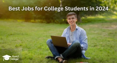 Best Jobs for College Students in 2024 (According to Market Research)