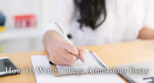 How To Write College Admissions Essay And Get Accepted