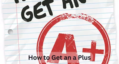 How to Get an A+ in College Exams: Comprehensive Guide