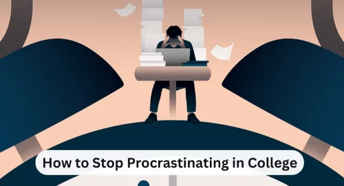 How To Stop Procrastinating In College And Score Better Grades