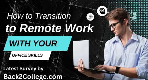 How to Transition to Remote Work With Your Office Skills: Traditional vs. Remote Careers – A Comprehensive Analysis by Back2college