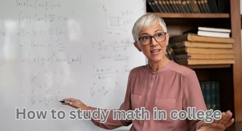 How to Study Math in College And Score Better Grades