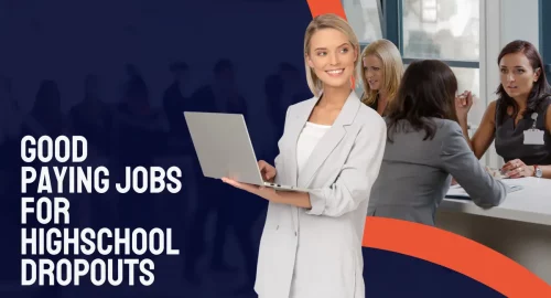 23 Good Paying Jobs for Highschool Dropouts in 2023